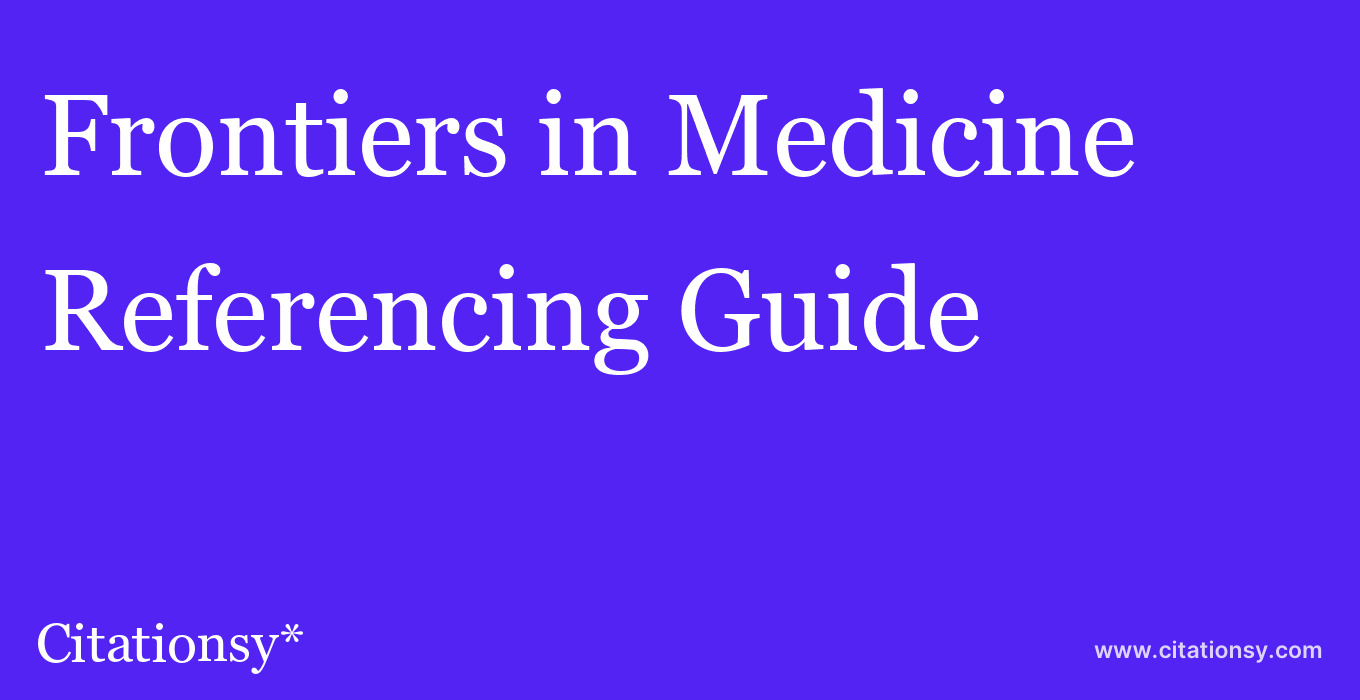 cite Frontiers in Medicine  — Referencing Guide